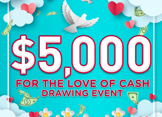 $5,000 For the love of Cash Drawing Event