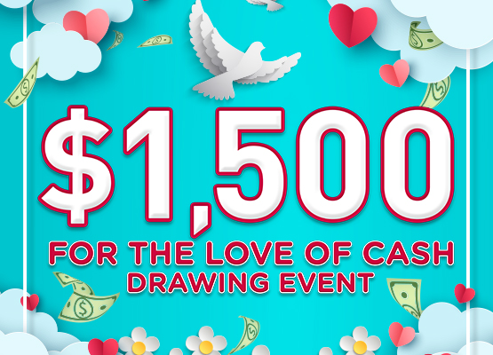 $1,500 For the love of Cash Drawing Event